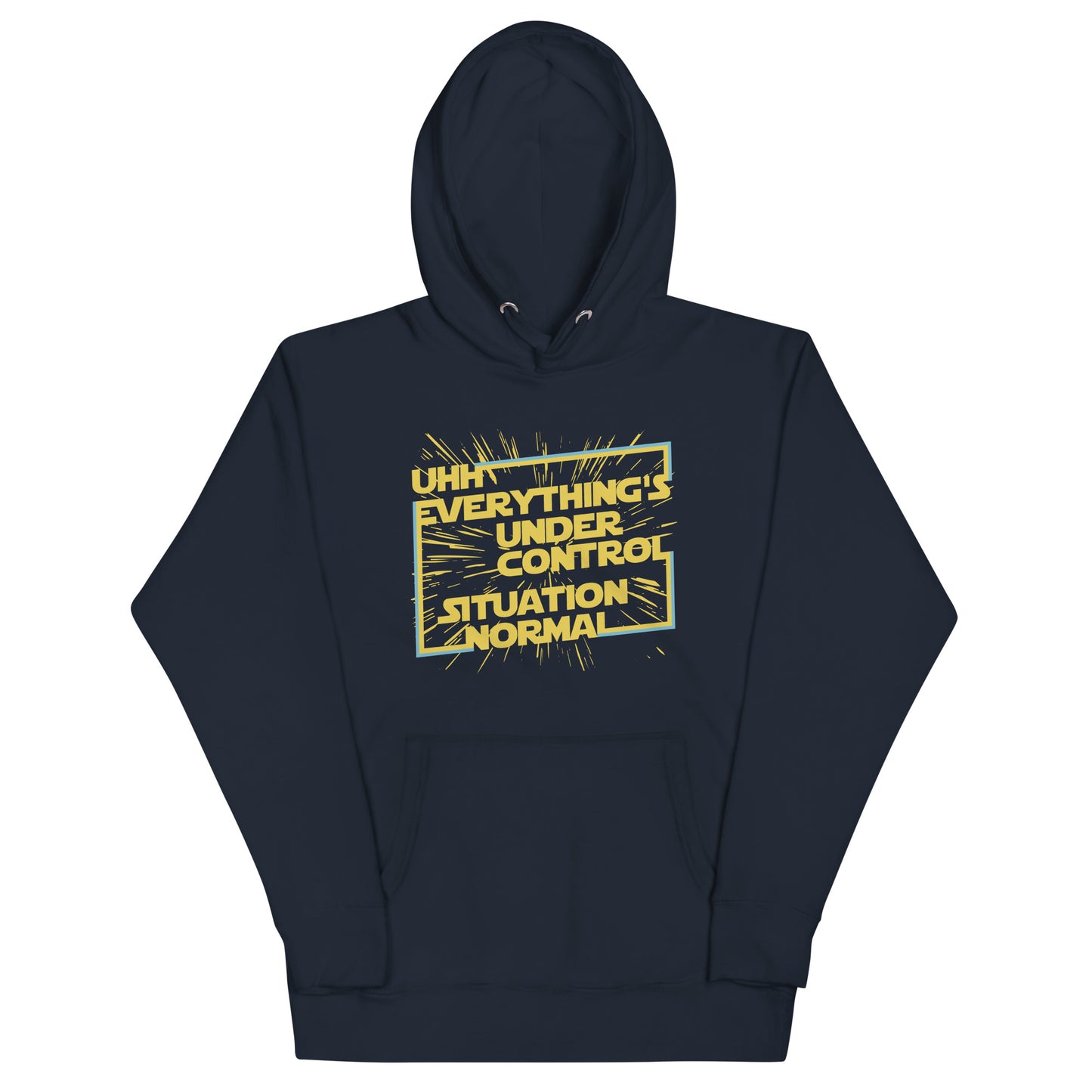 Everything's Under Control Situation Normal Unisex Hoodie