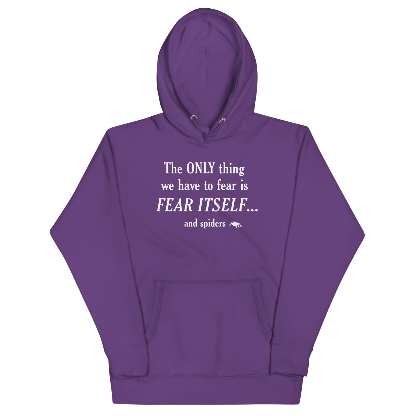 The Only Thing We Have To Fear Unisex Hoodie