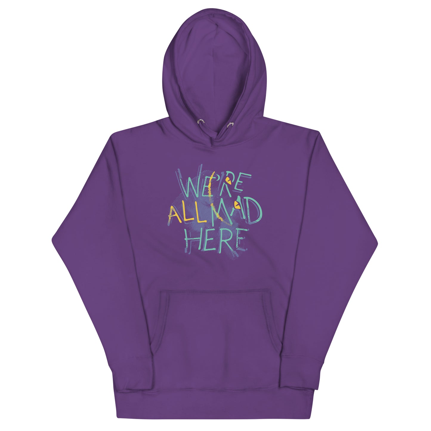 We're All Mad Here Unisex Hoodie
