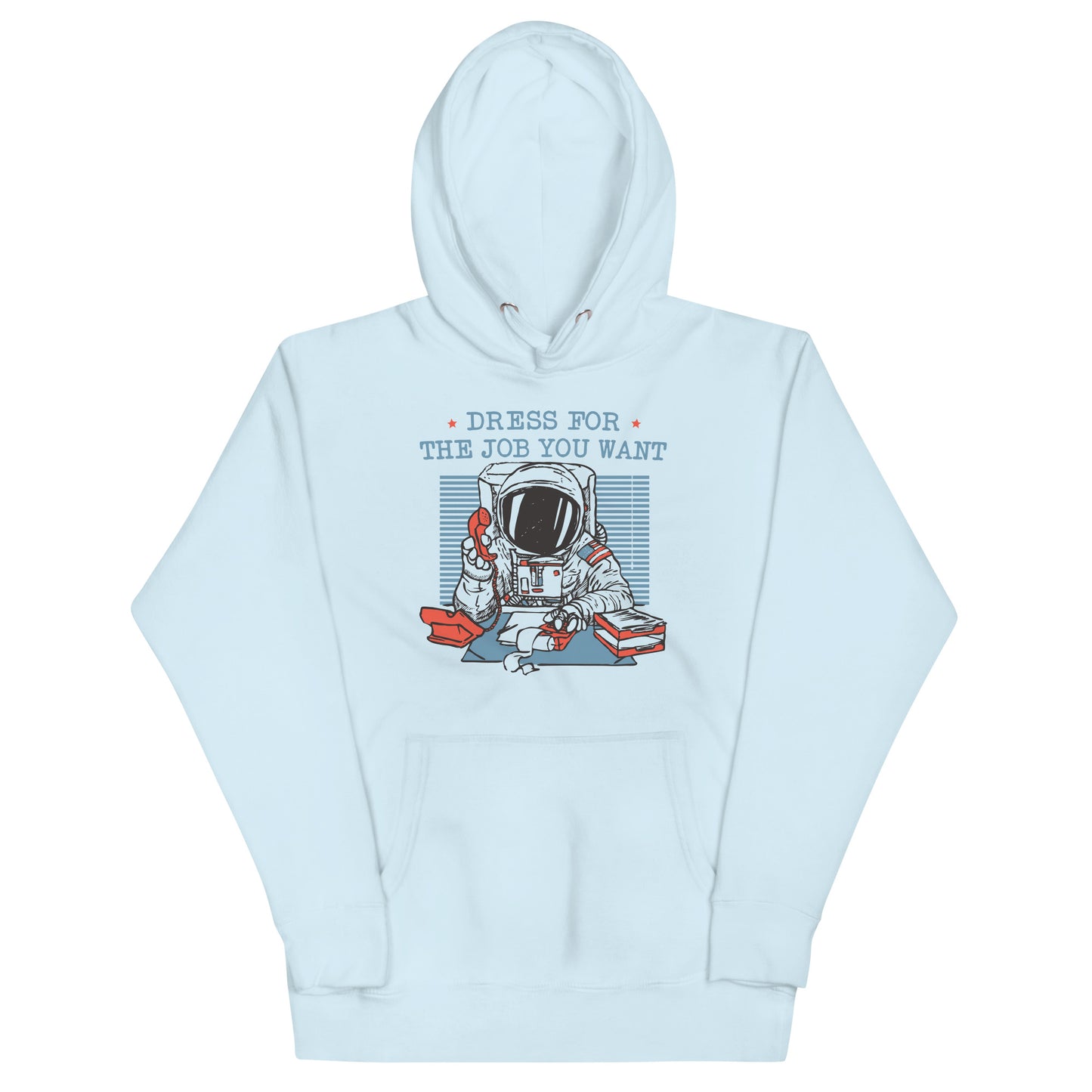 Dress For The Job You Want Unisex Hoodie