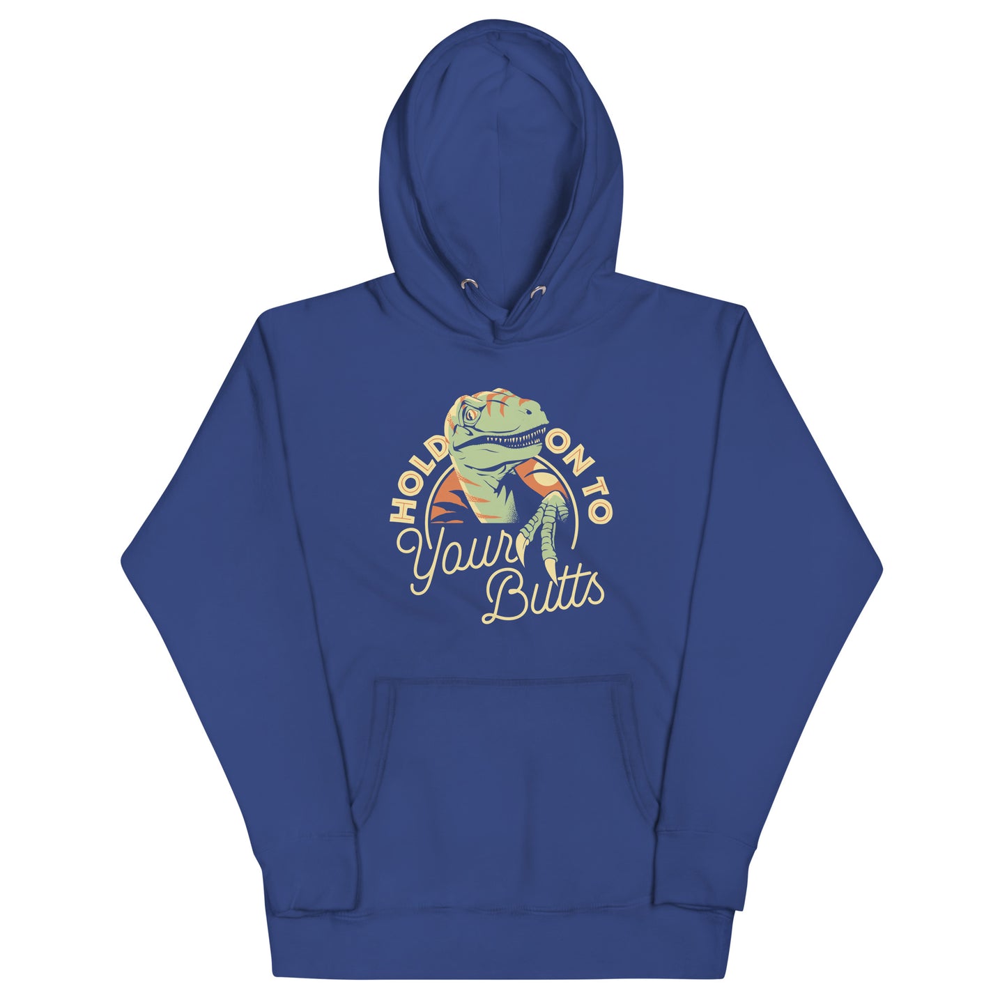 Hold On To Your Butts Unisex Hoodie