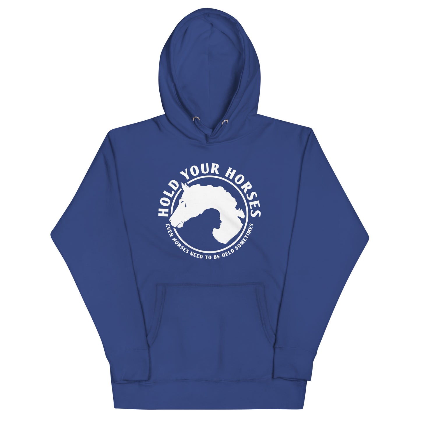 Hold Your Horses Unisex Hoodie