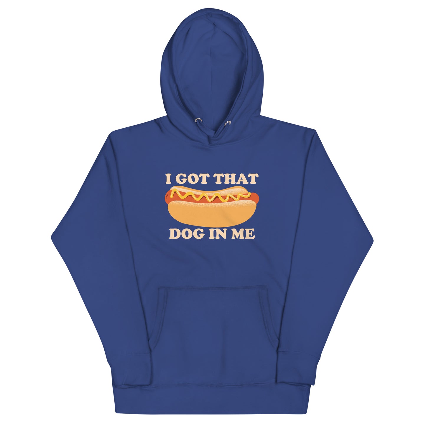 I Got That Dog In Me Unisex Hoodie