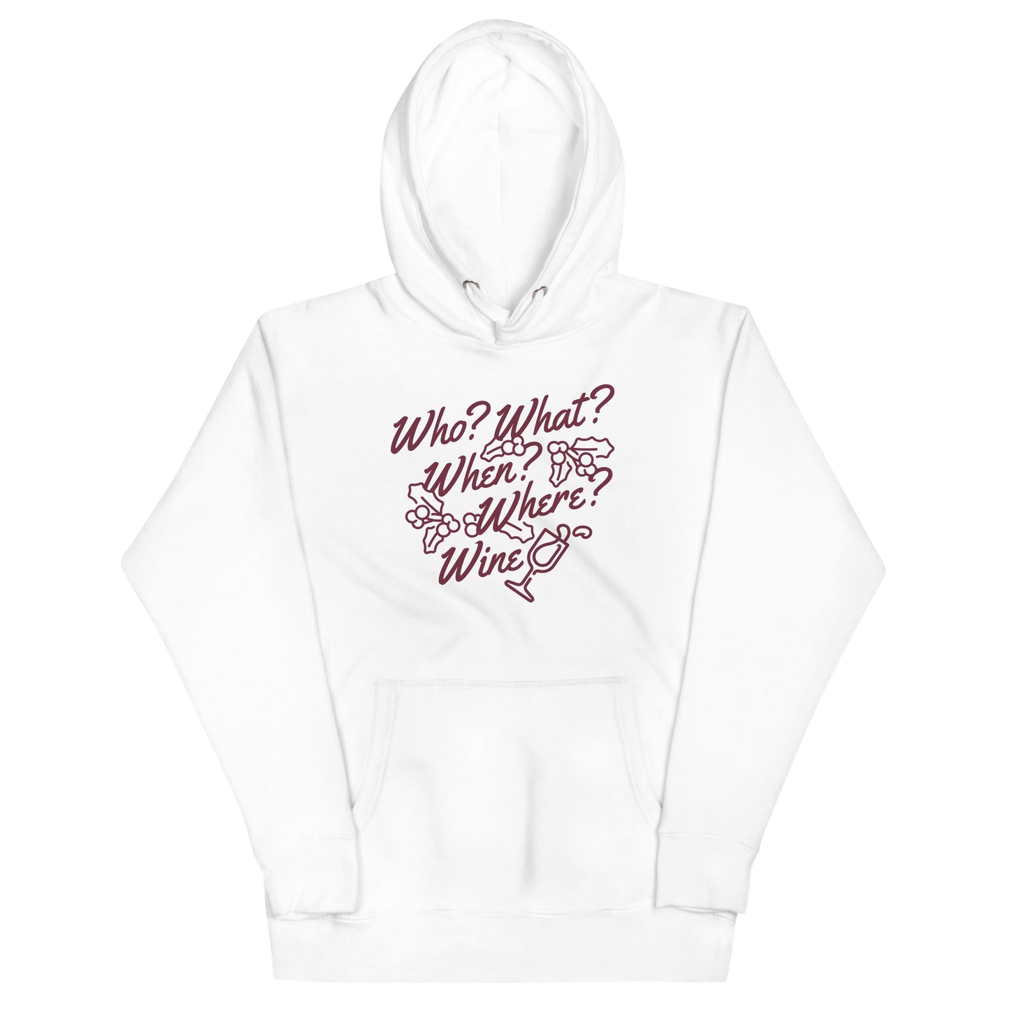 Who? What? When? Where? Wine? Unisex Hoodie