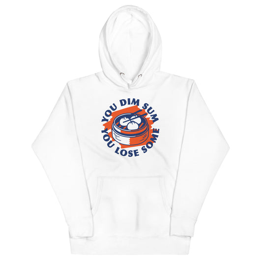 You Dim Sum You Lose Some Unisex Hoodie