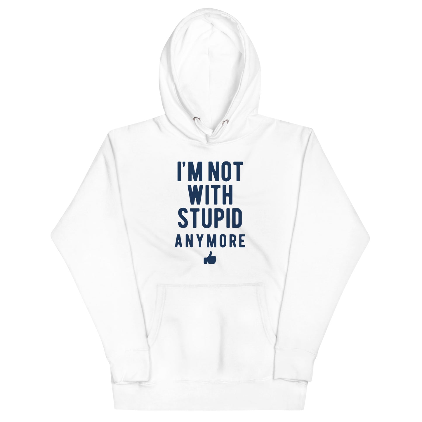 I'm Not With Stupid Anymore Unisex Hoodie