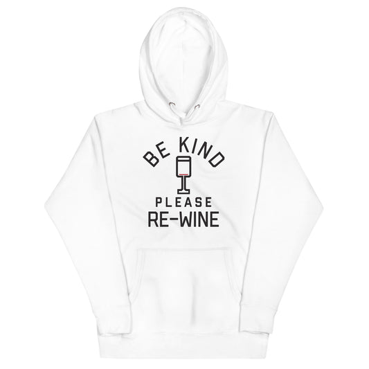 Be Kind, Please Re-Wine Unisex Hoodie
