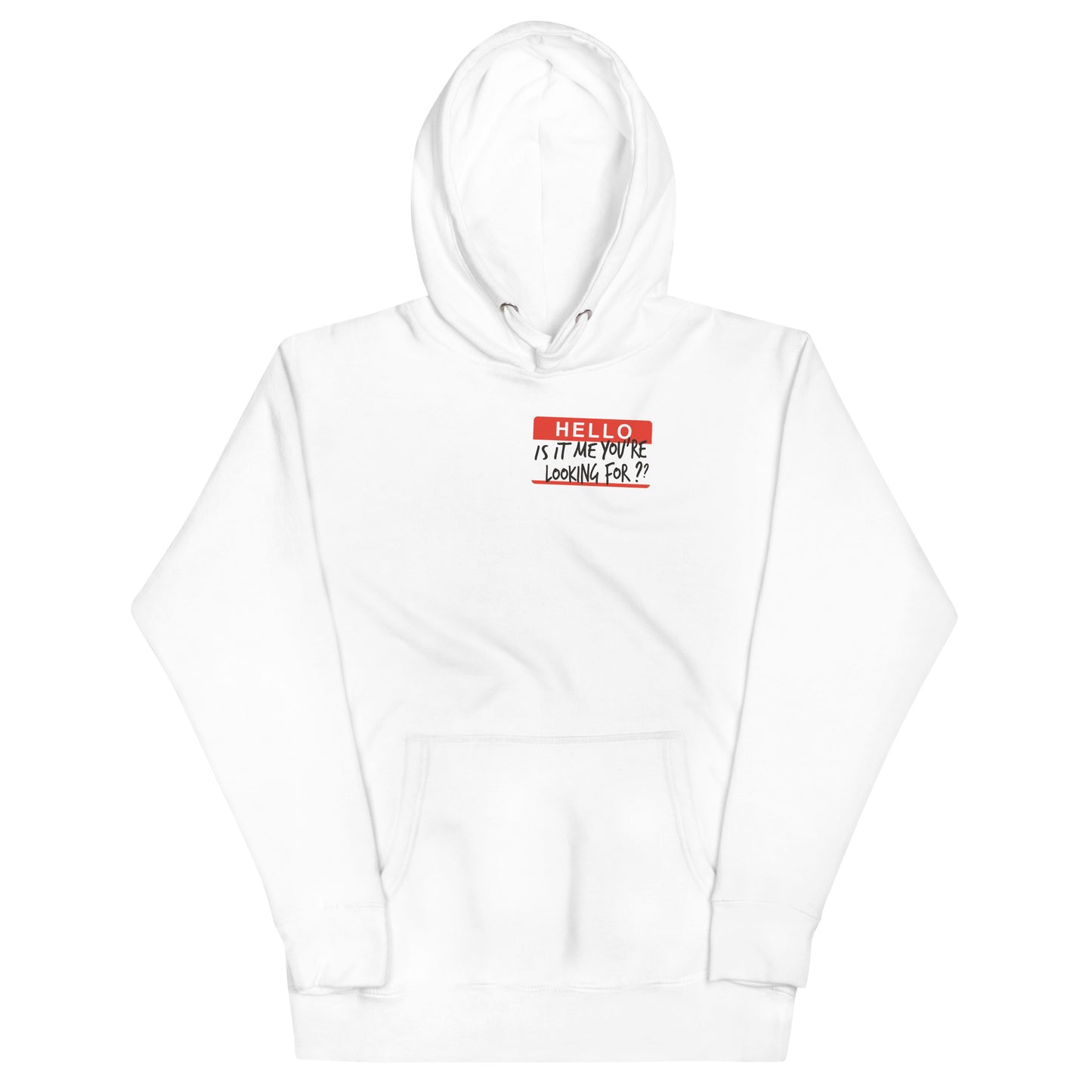 Hello, Is It Me You're Looking For? Unisex Hoodie