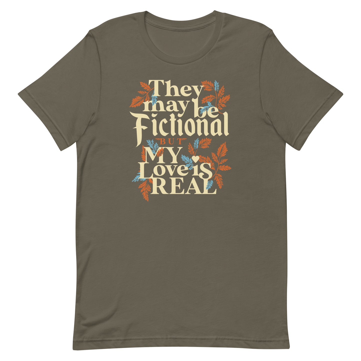 They May Be Fictional But My Love Is Real Men's Signature Tee