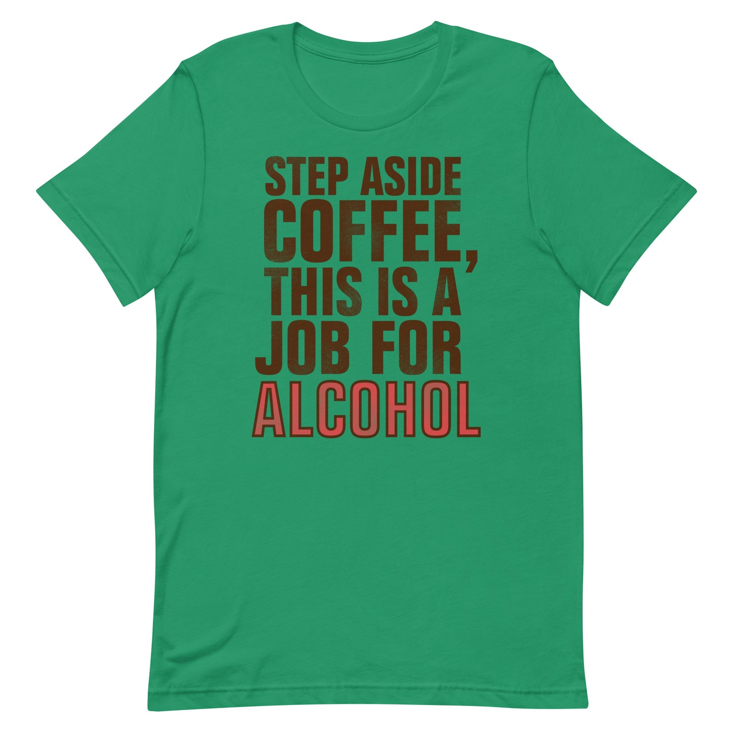 Step Aside Coffee, This Is A Job For Alcohol Men's Signature Tee