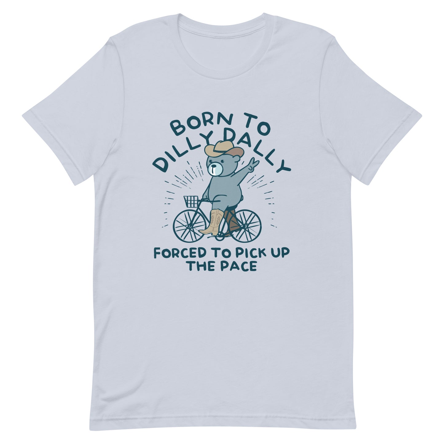 Born To Dilly Dally Forced To Pick Up The Pace Men's Signature Tee