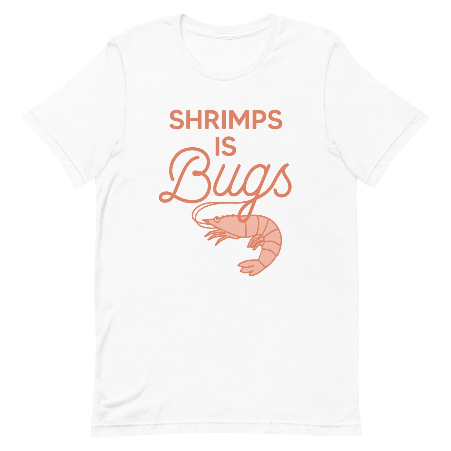 Shrimps Is Bugs Men's Signature Tee