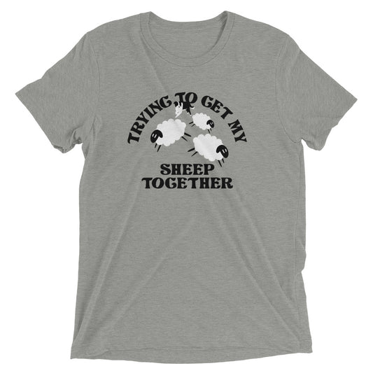 Trying To Get My Sheep Together Men's Tri-Blend Tee