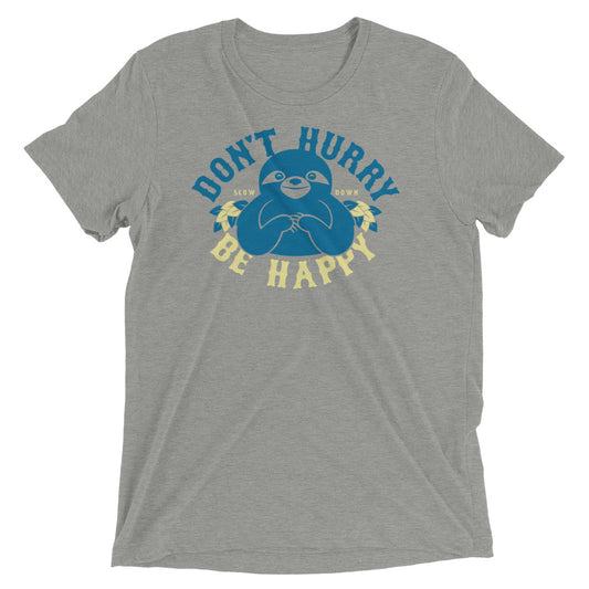 Don't Hurry Be Happy Men's Tri-Blend Tee
