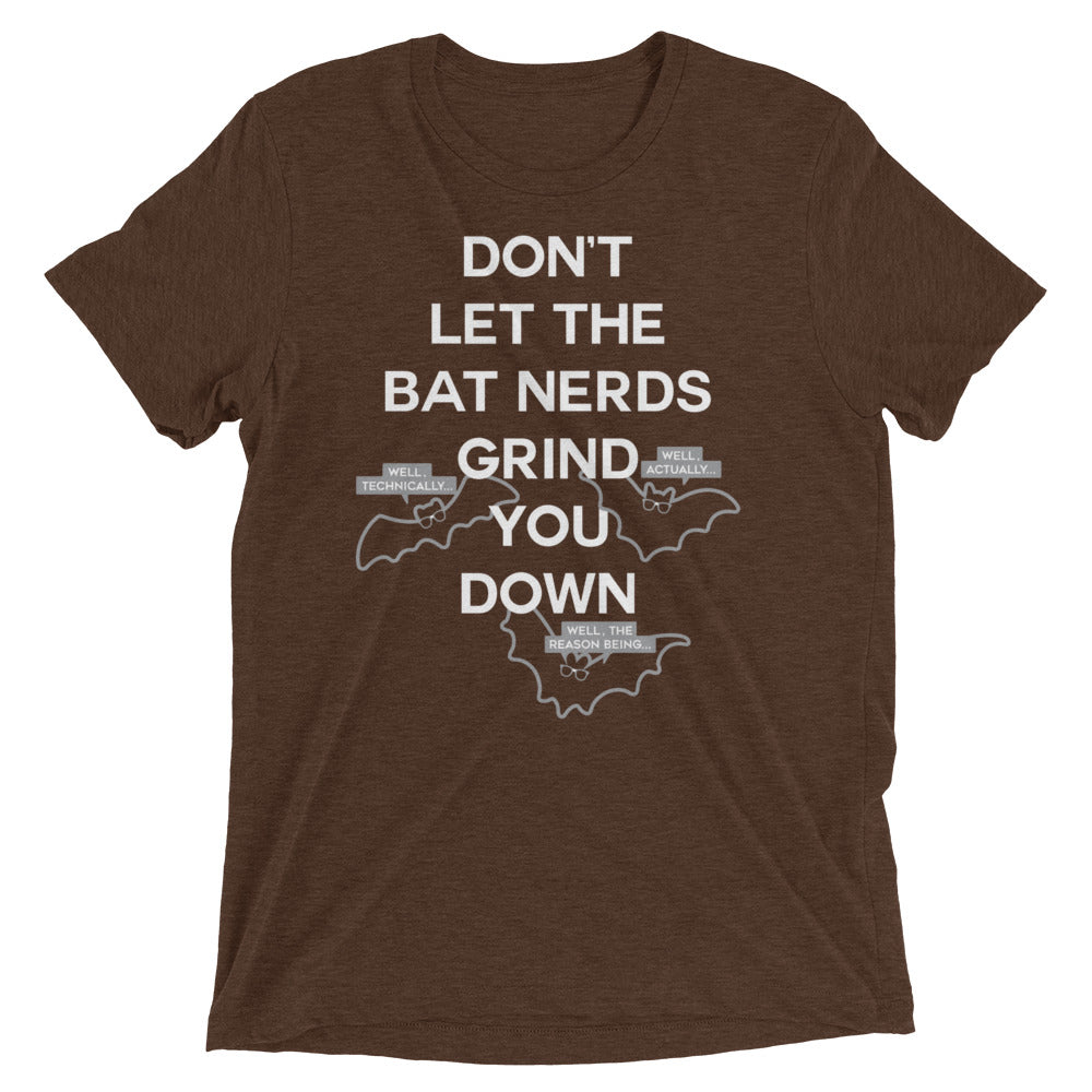 Don't Let The Bat Nerds Grind You Down Men's Tri-Blend Tee
