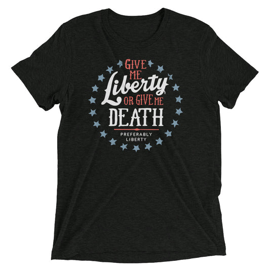 Liberty Or Death, Preferably Liberty Men's Tri-Blend Tee