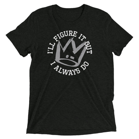 I'll Figure It Out Men's Tri-Blend Tee