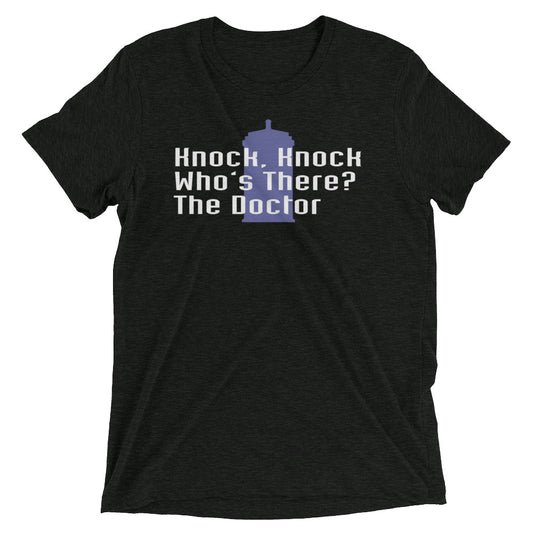 Knock Knock! Who's There? The Doctor Men's Tri-Blend Tee