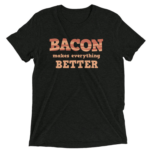 Bacon Makes Everything Better Men's Tri-Blend Tee