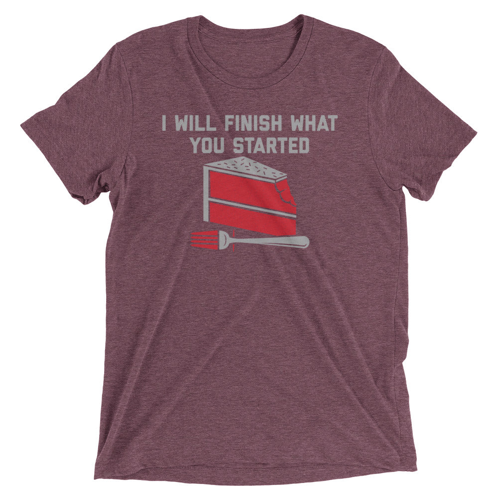 I Will Finish What You Started Men's Tri-Blend Tee