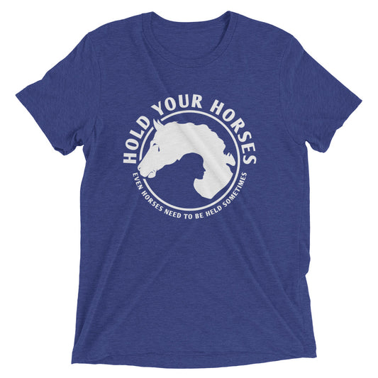 Hold Your Horses Men's Tri-Blend Tee