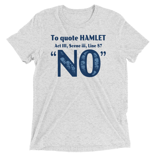 To Quote Hamlet Men's Tri-Blend Tee