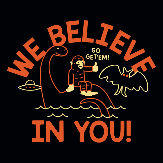 We Believe In You