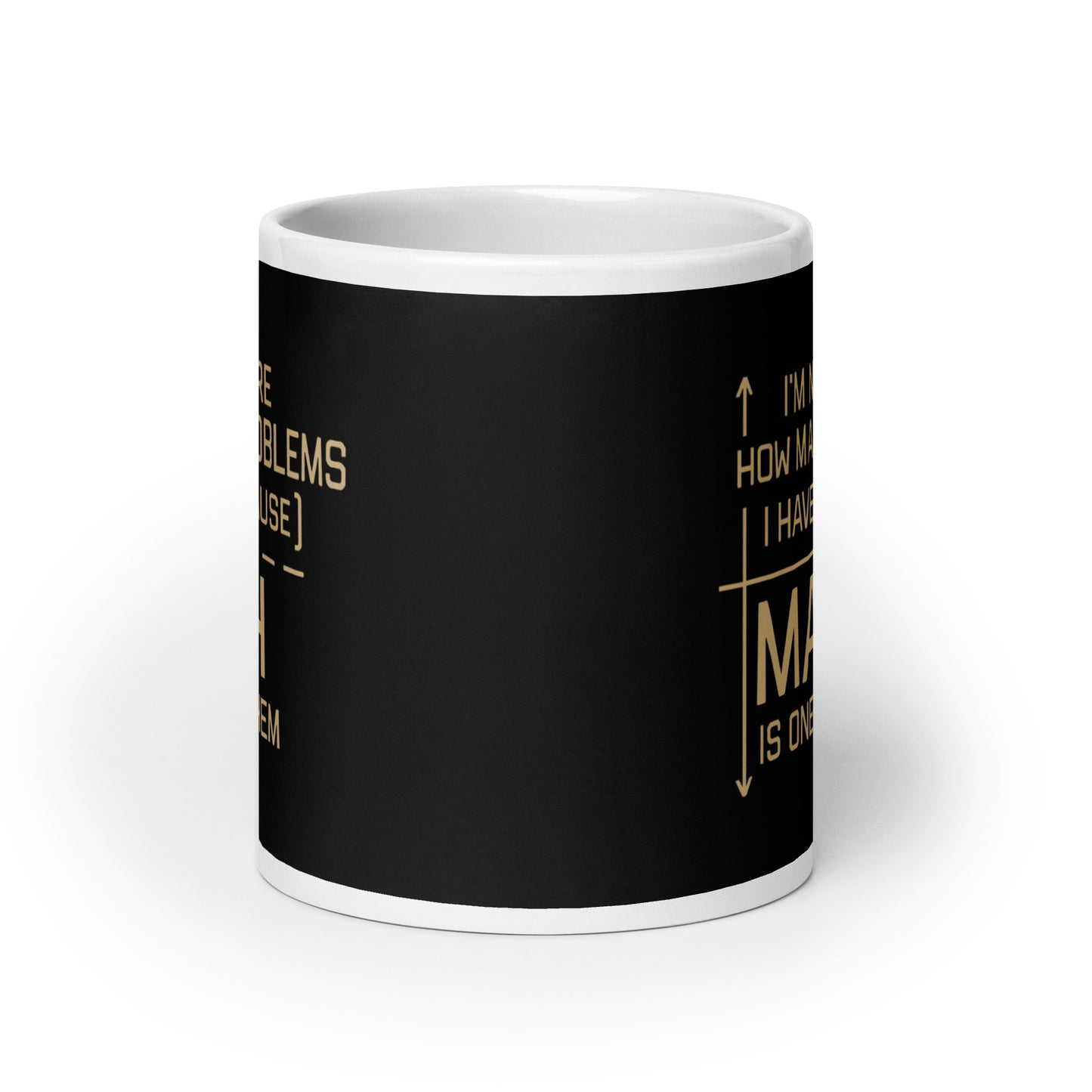 I'm Not Sure How Many Problems I Have Mug