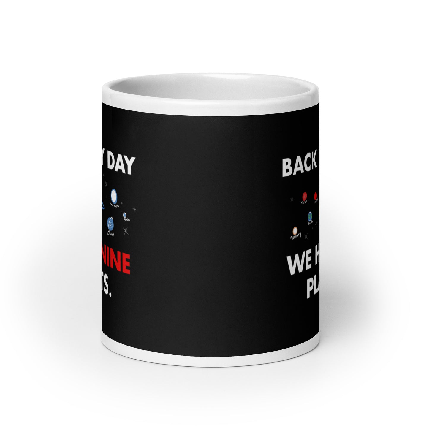 Back In My Day We Had Nine Planets Mug