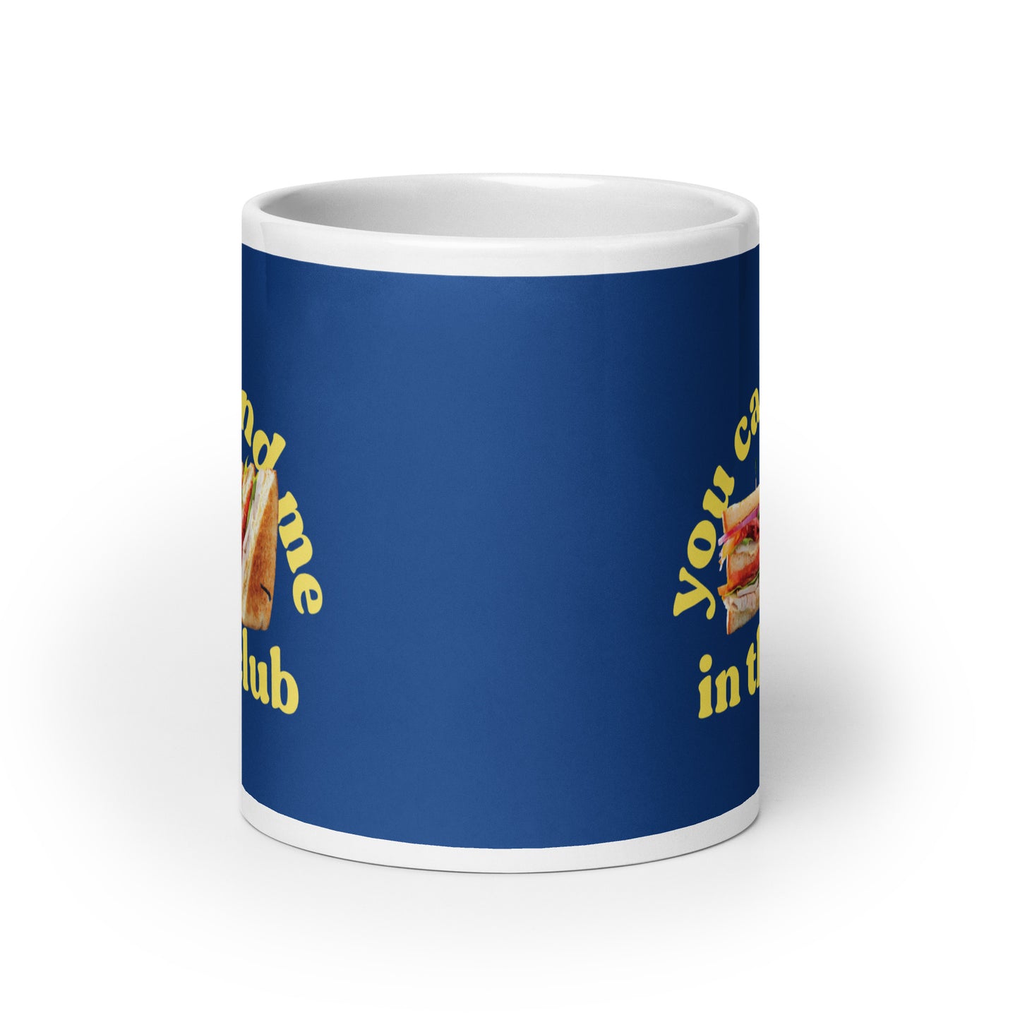 You Can Find Me In The Club Mug