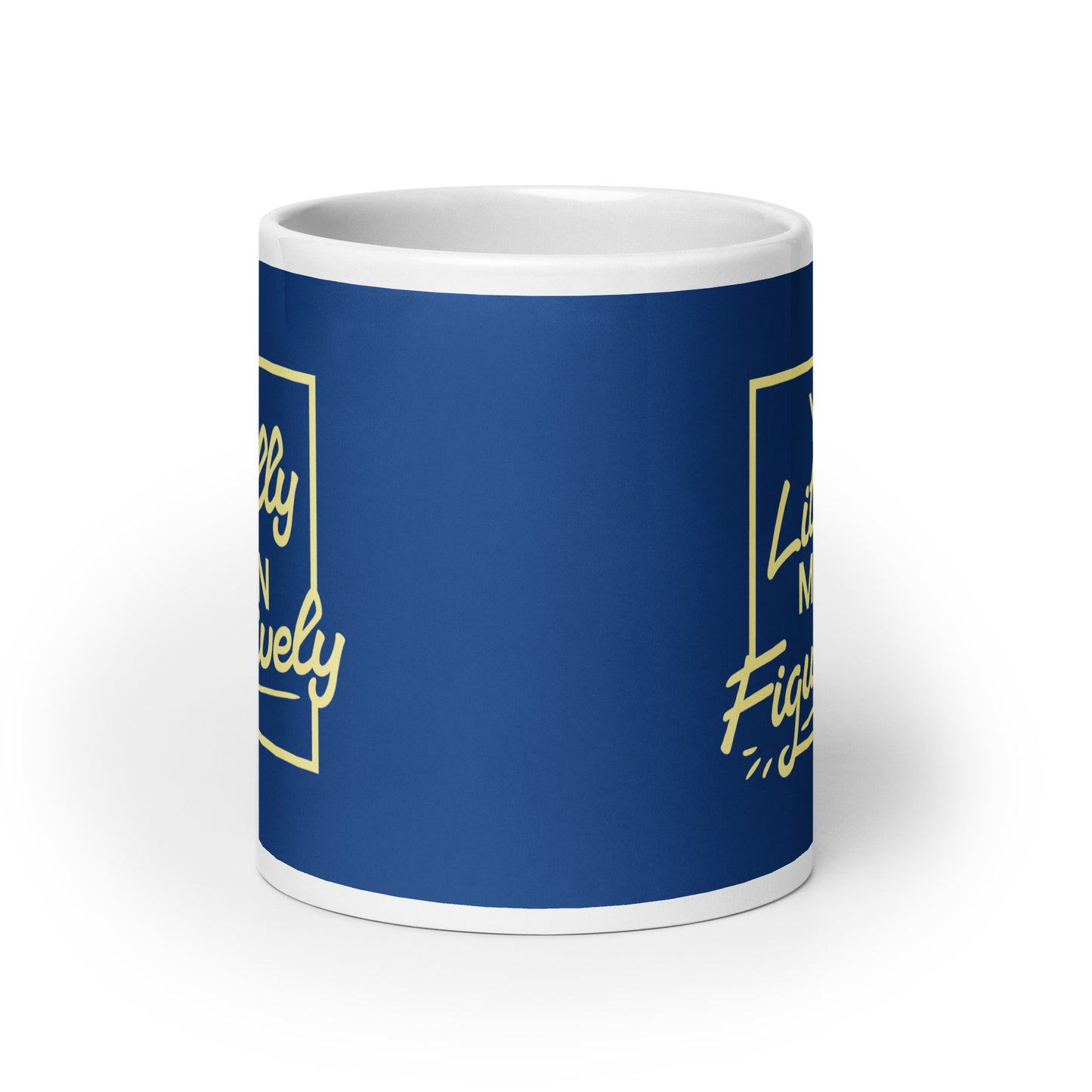 You Literally Mean Figuratively Mug