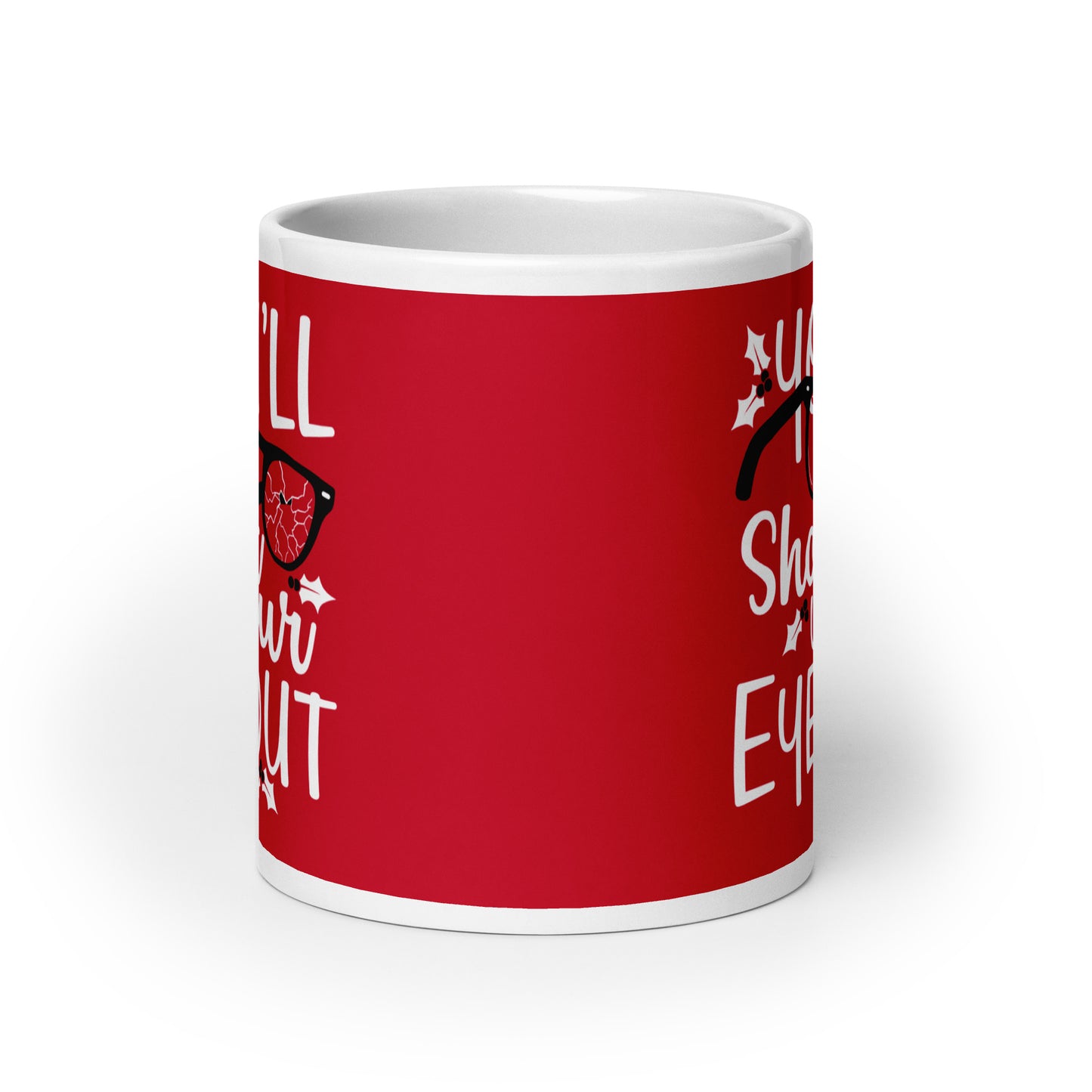 You'll Shoot Your Eye Out Mug