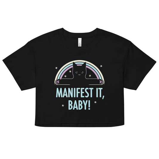 Manifest It, Baby! Women's Crop Tee