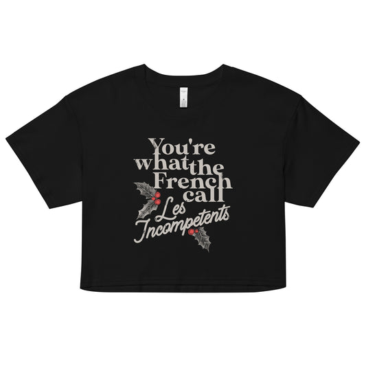 You're What The French Call Les Incompetents Women's Crop Tee