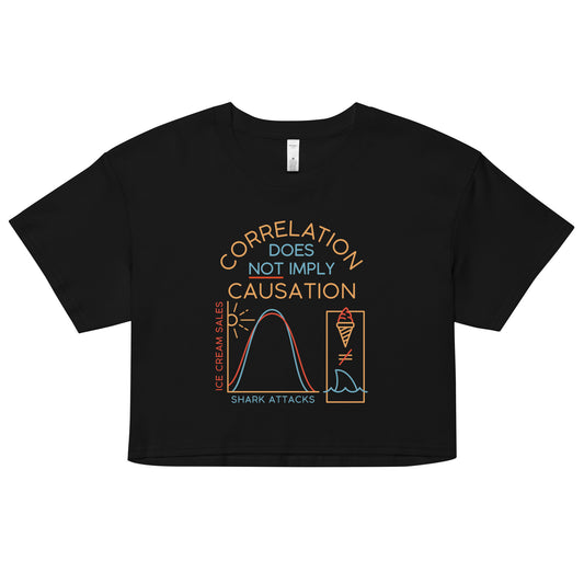 Correlation Does Not Imply Causation Women's Crop Tee
