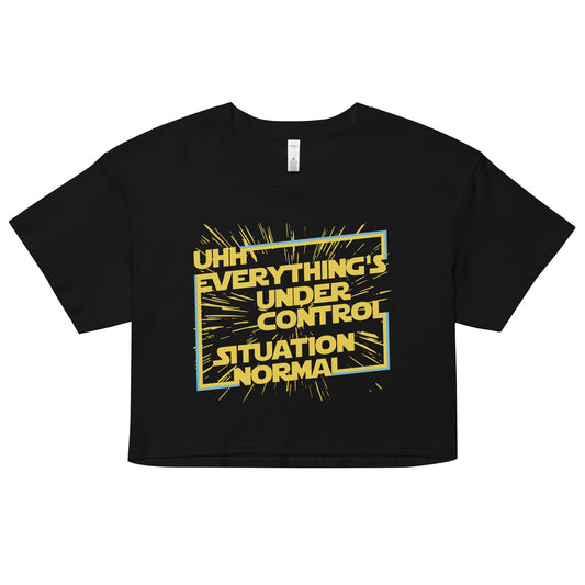 Everything's Under Control Situation Normal Women's Crop Tee