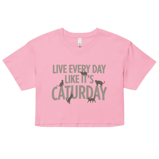 Live Every Day Like It's Caturday Women's Crop Tee