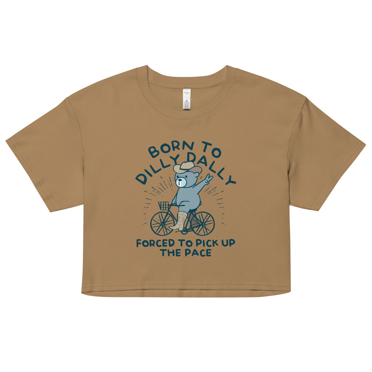Born To Dilly Dally Forced To Pick Up The Pace Women's Crop Tee