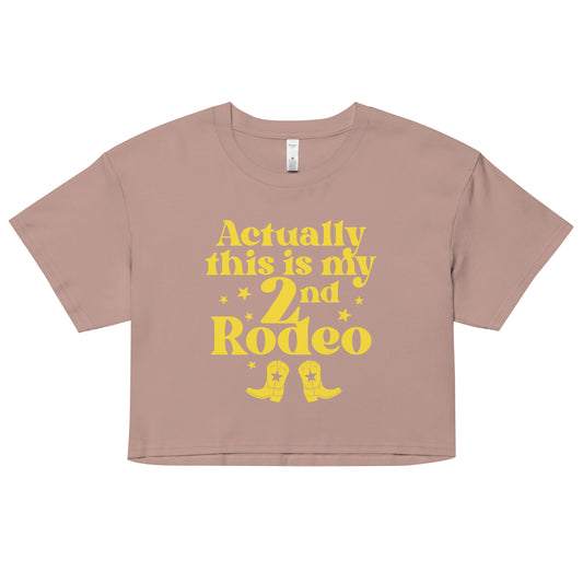 Actually This Is My 2nd Rodeo Women's Crop Tee