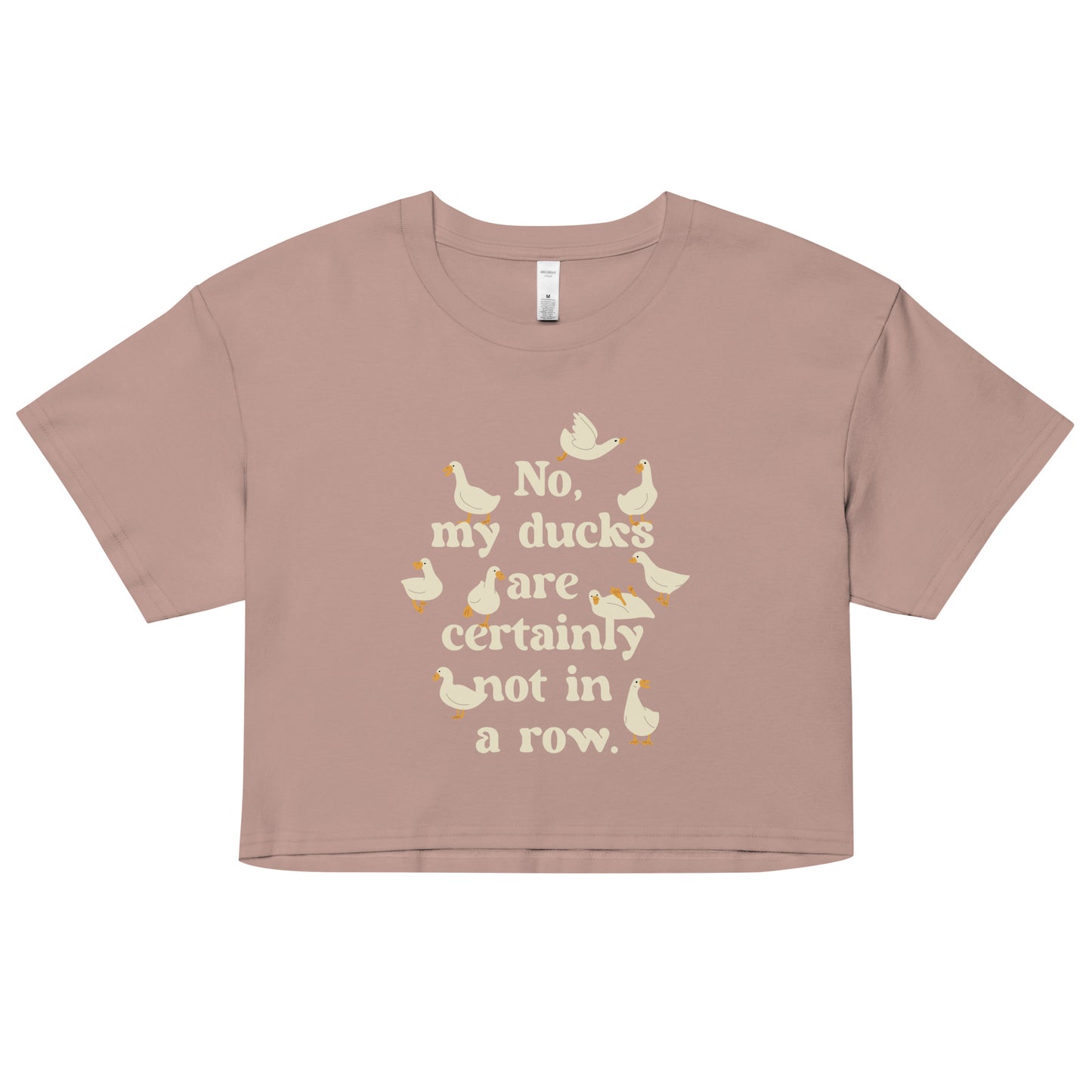 No, My Ducks Are Certainly Not In A Row Women's Crop Tee