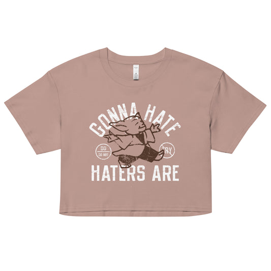 Gonna Hate Haters Are Women's Crop Tee