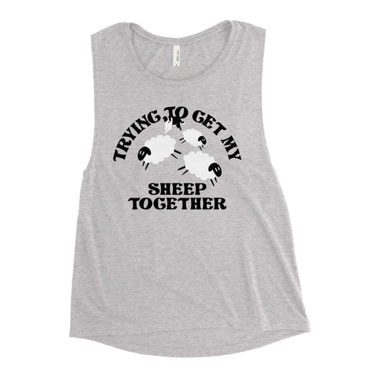 Trying To Get My Sheep Together Women's Muscle Tank