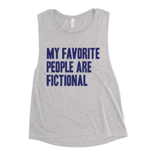 My Favorite People Are Fictional Women's Muscle Tank
