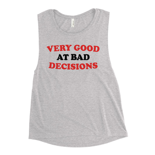 Very Good At Bad Decisions Women's Muscle Tank