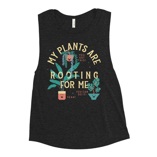 My Plants Are Rooting For Me Women's Muscle Tank