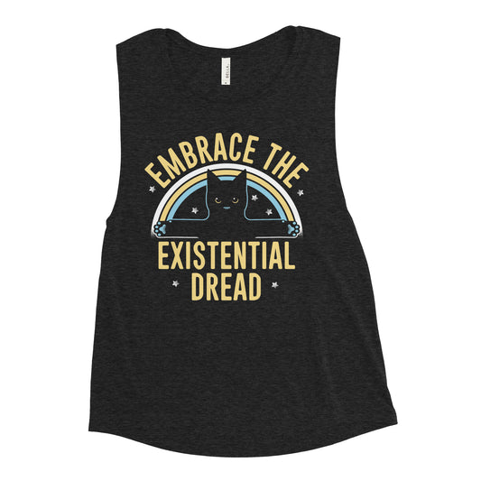 Embrace The Existential Dread Women's Muscle Tank