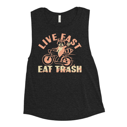 Live Fast Eat Trash Women's Muscle Tank