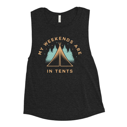 My Weekends Are In Tents Women's Muscle Tank