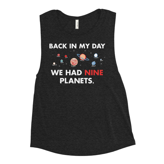 Back In My Day We Had Nine Planets Women's Muscle Tank