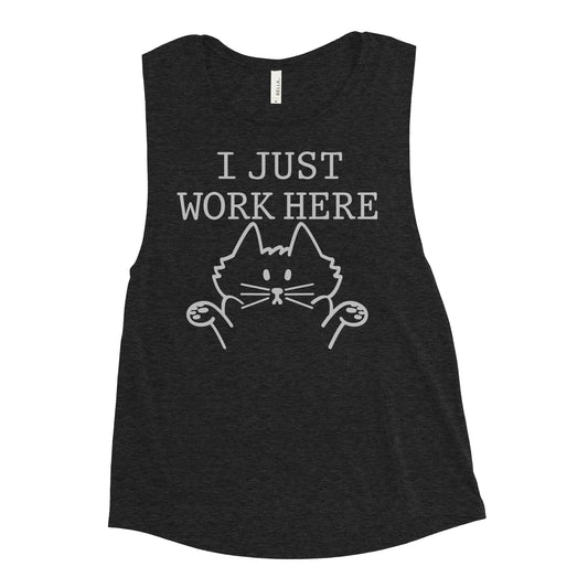 I Just Work Here Women's Muscle Tank